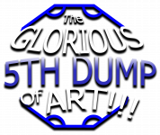 THE GLORIOUS 5TH DUMP OF ART!!! (Art Dump 5)